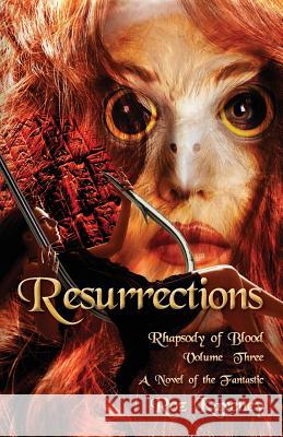 Resurrections - Rhapsody of Blood, Volume Three Roz Kaveney 9780986008597 Plus One Press - książka