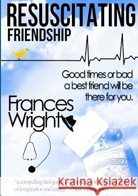 Resuscitating Friendship Frances Wright 9781326152109 Lulu.com - książka