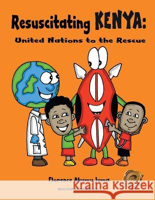 Resuscitating Kenya: United Nations to the Rescue Juma, Florence Akumu 9781466948662 Trafford Publishing - książka