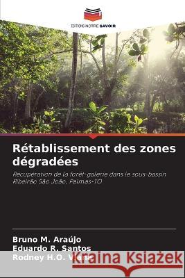 Retablissement des zones degradees Bruno M Araujo Eduardo R Santos Rodney H O Viana 9786206025733 Editions Notre Savoir - książka