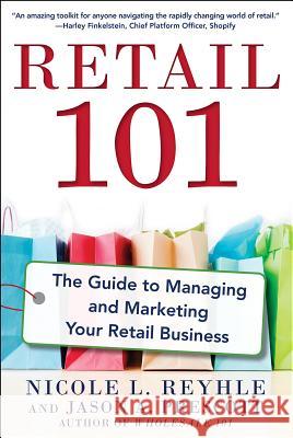 Retail 101: The Guide to Managing and Marketing Your Retail Business Nicole Reyhle 9780071840149 MCGRAW-HILL Professional - książka