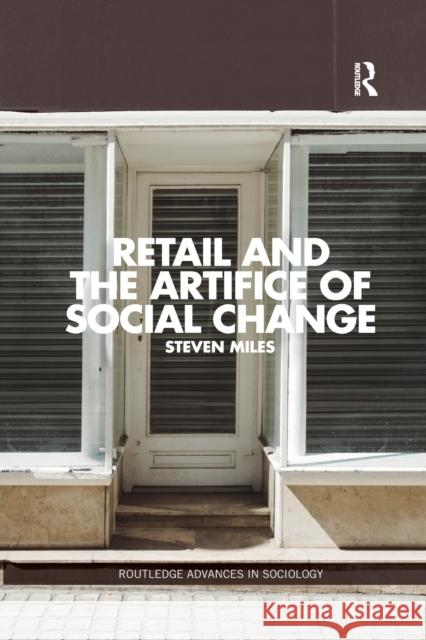 Retail and the Artifice of Social Change Steven Miles 9780367869731 Routledge - książka