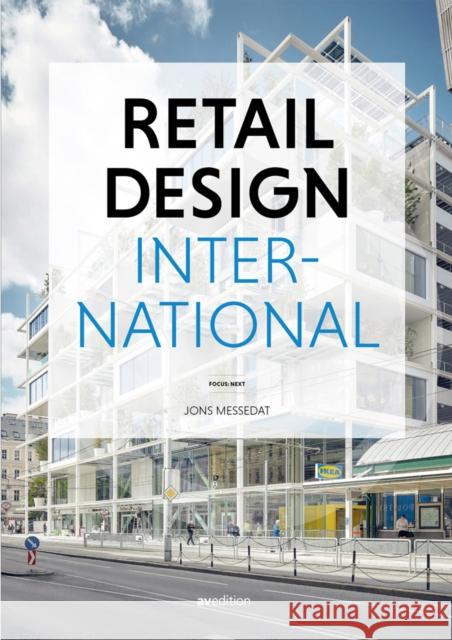 Retail Design International: Components, Spaces, Buildings Messedat, Jons 9783899863666 AVEdition - książka