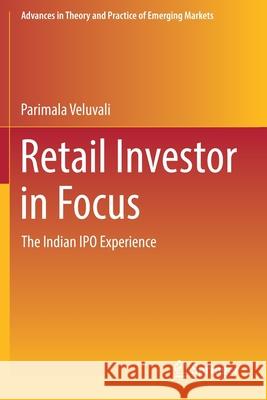 Retail Investor in Focus: The Indian IPO Experience Parimala Veluvali 9783030127589 Springer - książka