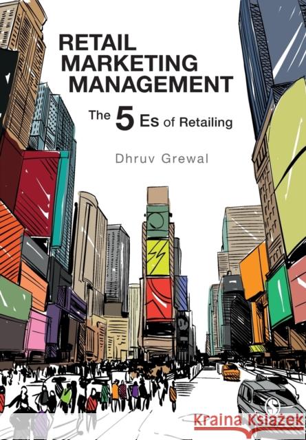 Retail Marketing Management: The 5 Es of Retailing Dhruv (Babson College, USA) Grewal 9781526446855 Sage Publications Ltd - książka