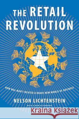 Retail Revolution: How Wal-Mart Created a Brave New World of Business Nelson Lichtenstein 9780312429683 Picador USA - książka