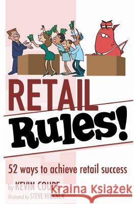 Retail Rules!: 52 ways to achieve retail success Coupe, Kevin 9781938406416 Brigantine Media - książka