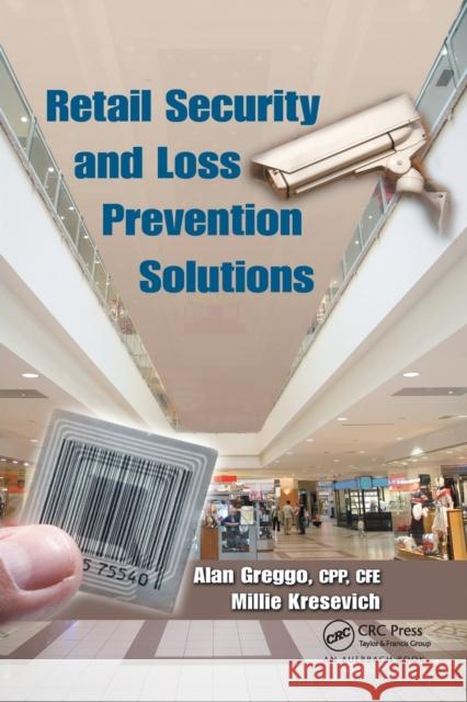 Retail Security and Loss Prevention Solutions Alan Greggo Millie Kresevich 9780367865689 Auerbach Publications - książka