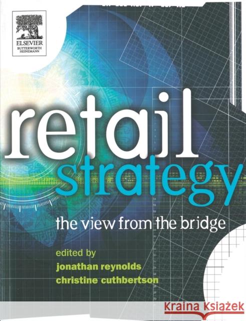 Retail Strategy: The View from the Bridge Cuthbertson, Christine 9780750656962  - książka