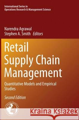 Retail Supply Chain Management: Quantitative Models and Empirical Studies Agrawal, Narendra 9781489977427 Springer - książka