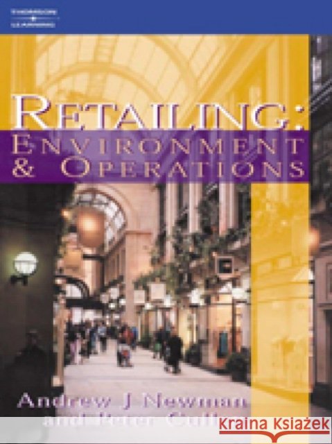 Retailing : Environment and Operations Andrew Newman Peter Cullen Peter J. Cullen 9781861525338 International Thomson Business Press - książka