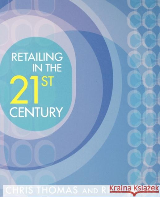 Retailing in the 21st Century Chris Thomas Rick Segel 9780471723202 John Wiley & Sons - książka