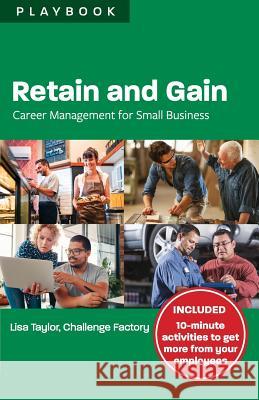 Retain and Gain: Career Management for Small Business Playbook Lisa Taylor 9781988066172 Canadian Multilingual Literacy Centre - książka