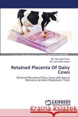 Retained Placenta Of Dairy Cows Islam, MD Hamayetul 9783659400551 LAP Lambert Academic Publishing - książka