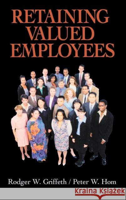 Retaining Valued Employees Rodger W. Griffeth Peter W. Hom Peter W. Hom 9780761913054 Sage Publications - książka
