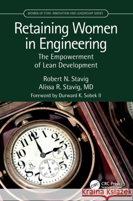 Retaining Women in Engineering: The Empowerment of Lean Development Stavig, Alissa 9781032071855 Taylor & Francis Ltd - książka
