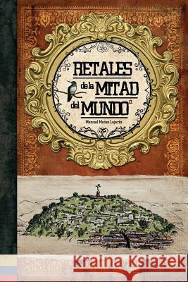 Retales de la Mitad del Mundo: Ecuador, Libro Ilustrado Manuel Mate 9781546925989 Createspace Independent Publishing Platform - książka