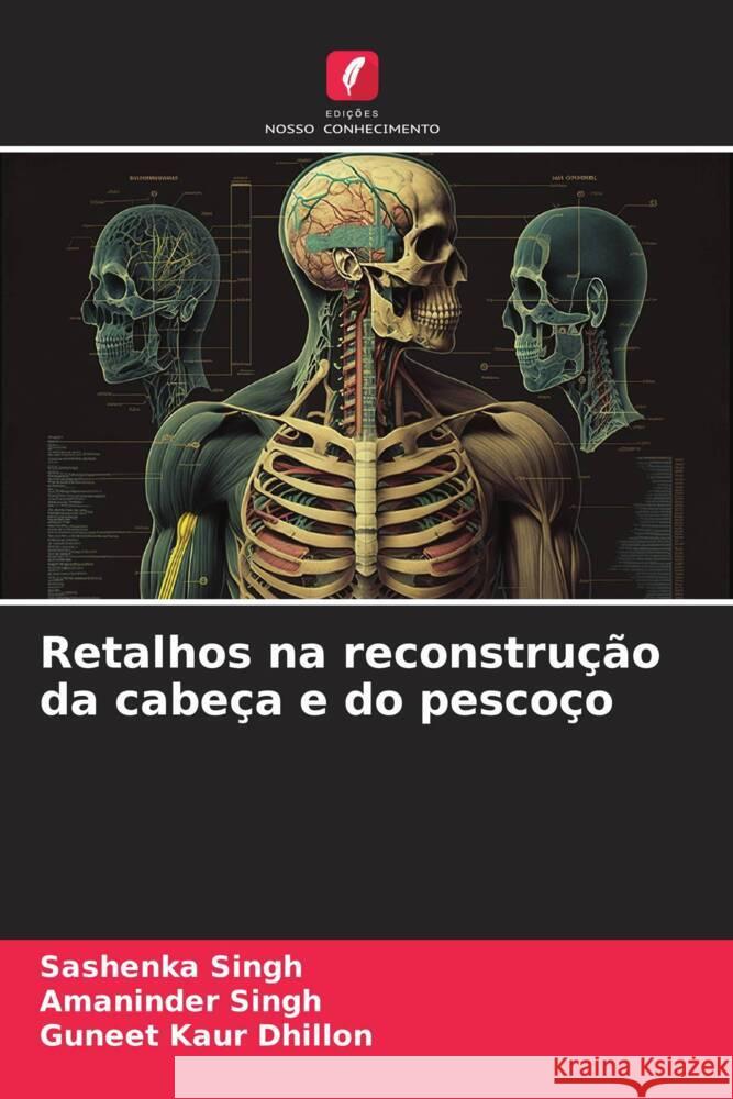 Retalhos na reconstru??o da cabe?a e do pesco?o Sashenka Singh Amaninder Singh Guneet Kaur Dhillon 9786207180585 Edicoes Nosso Conhecimento - książka