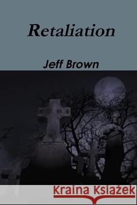 Retaliation Jeff Brown 9780359860630 Lulu.com - książka