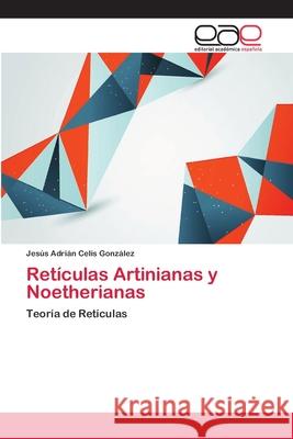 Retículas Artinianas y Noetherianas Celis González, Jesús Adrián 9786202124034 Editorial Académica Española - książka