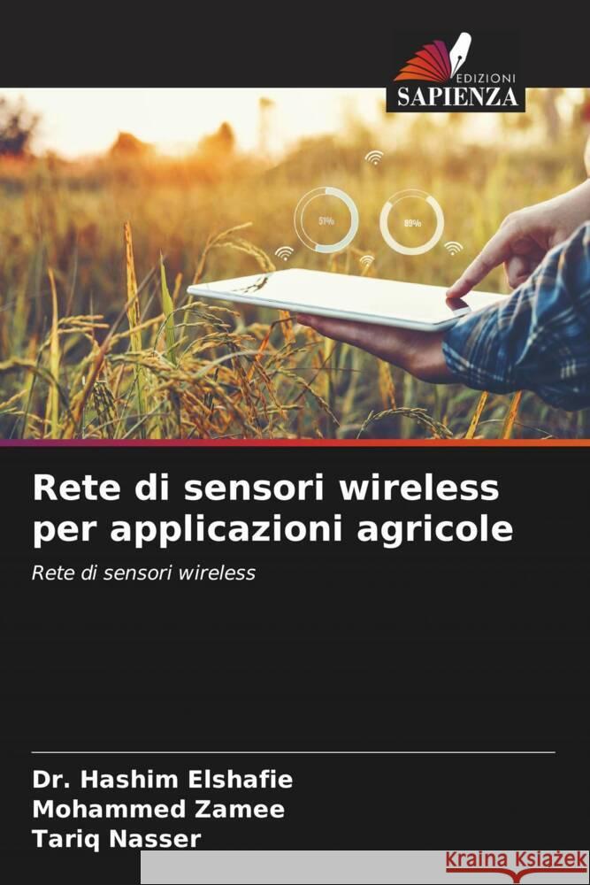 Rete di sensori wireless per applicazioni agricole Hashim Elshafie Mohammed Zamee Tariq Nasser 9786206904786 Edizioni Sapienza - książka