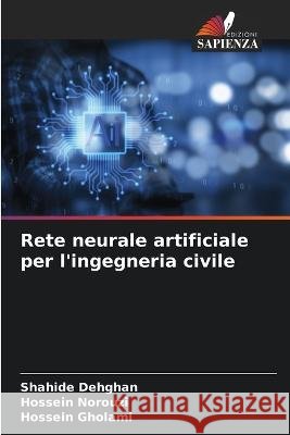 Rete neurale artificiale per l'ingegneria civile Shahide Dehghan Hossein Norouzi Hossein Gholami 9786205811504 Edizioni Sapienza - książka