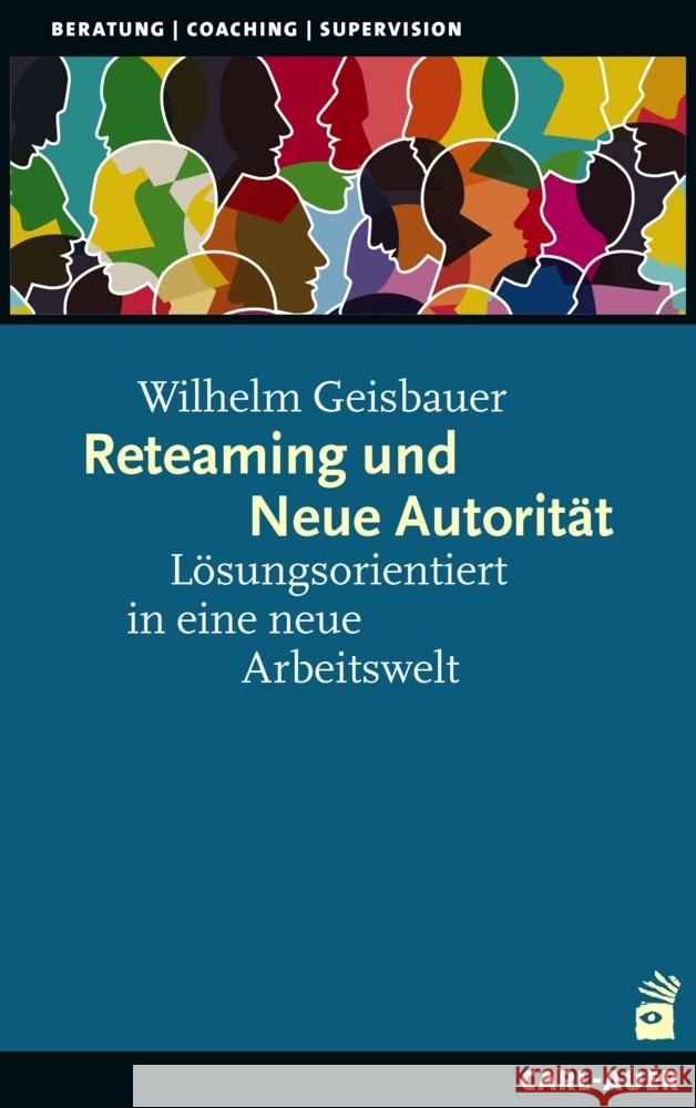 Reteaming und Neue Autorität Geisbauer, Wilhelm 9783849704797 Carl-Auer - książka