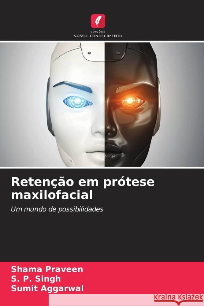 Retencao em protese maxilofacial Shama Praveen S P Singh Sumit Aggarwal 9786206044307 Edicoes Nosso Conhecimento - książka