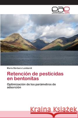 Retención de pesticidas en bentonitas Lombardi, María Bárbara 9783659064388 Editorial Acad Mica Espa Ola - książka