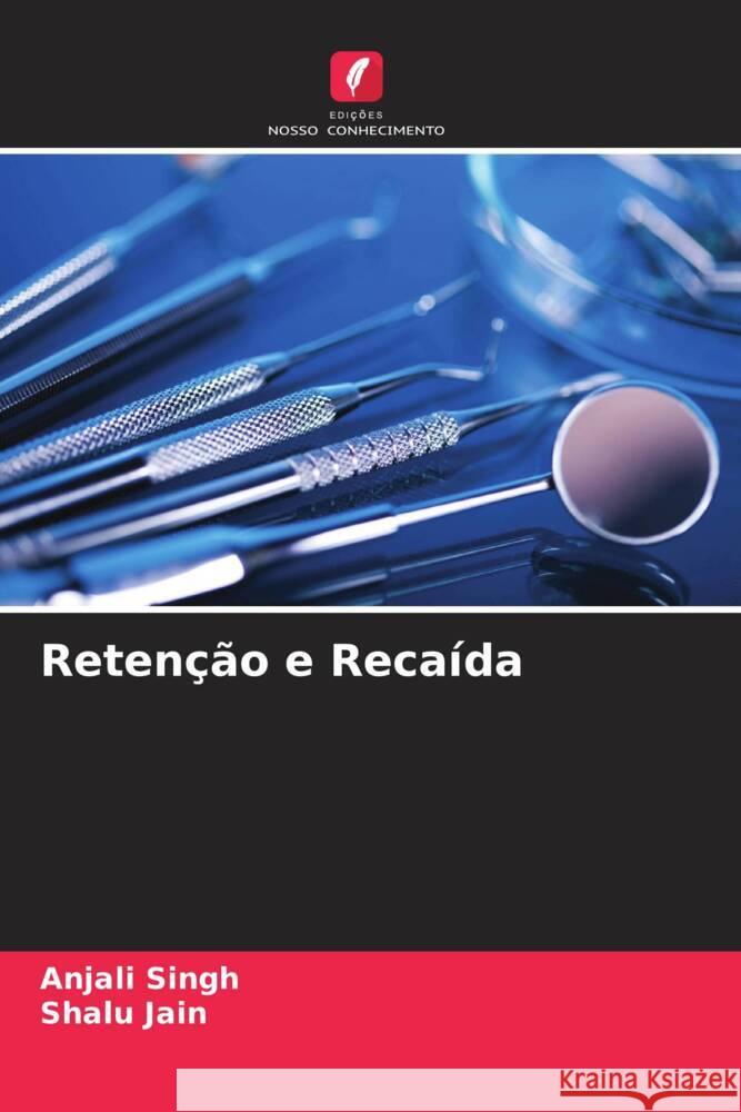 Retenção e Recaída Singh, Anjali, Jain, Shalu 9786205435618 Edições Nosso Conhecimento - książka