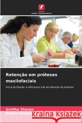 Retenção em próteses maxilofaciais Sharan, Smitha, Jabeen, Nadira 9786136408538 Edições Nosso Conhecimento - książka