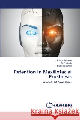 Retention In Maxillofacial Prosthesis Praveen, Shama 9786139574421 LAP Lambert Academic Publishing - książka