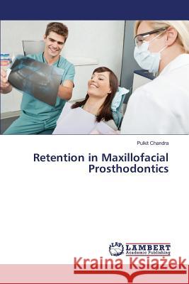 Retention in Maxillofacial Prosthodontics Chandra Pulkit 9783659812941 LAP Lambert Academic Publishing - książka