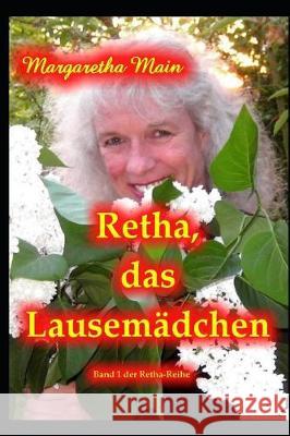 Retha, das Lausemädchen Main, Margaretha 9781701560789 Independently Published - książka