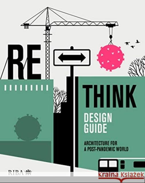 Rethink Design Guide: Architecture for a Post-Pandemic World Nicola Gillen Pippa Nissen Julia Park 9781859469804 Riba Publishing - książka