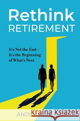 Rethink Retirement Andi Simon 9781636184272 Aviva Publishing - książka