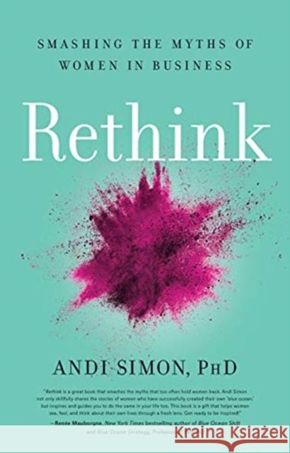 Rethink: Smashing the Myths of Women in Business Andi Simon 9781734324884 Greenleaf Book Group LLC - książka