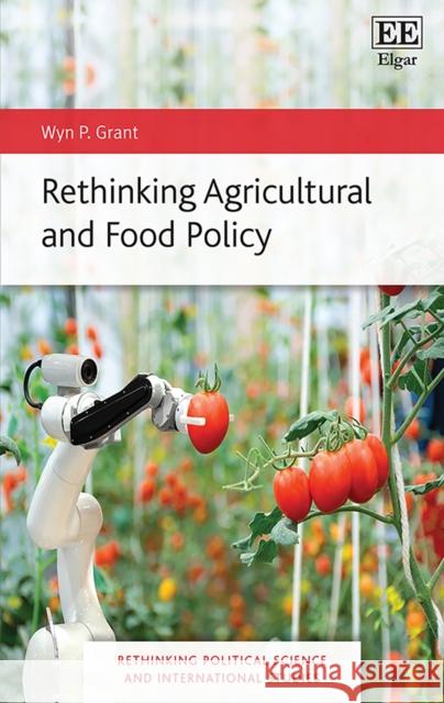Rethinking Agricultural and Food Policy Wyn P. Grant 9781800881204 Edward Elgar Publishing Ltd - książka