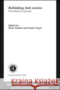 Rethinking Anti-Racisms: From Theory to Practice Floya Anthias Cathie Lloyd 9780415183376 Routledge - książka