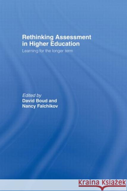 Rethinking Assessment in Higher Education: Learning for the Longer Term Boud, David 9780415397780 Taylor & Francis - książka