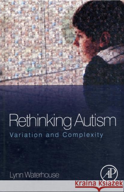 Rethinking Autism: Variation and Complexity Waterhouse, Lynn 9780124159617 ACADEMIC PRESS - książka