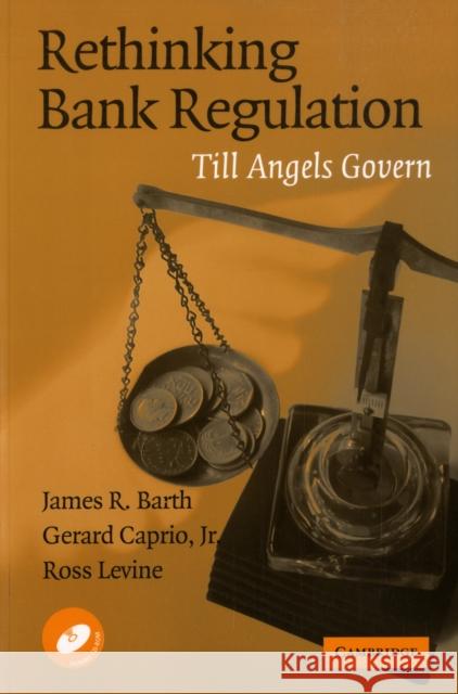 Rethinking Bank Regulation: Till Angels Govern Barth, James R. 9780521709309  - książka