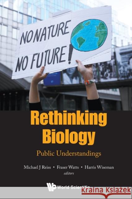 Rethinking Biology: Public Understandings Michael J. Reiss Fraser Watts Harris Wiseman 9789811208263 World Scientific Publishing Company - książka