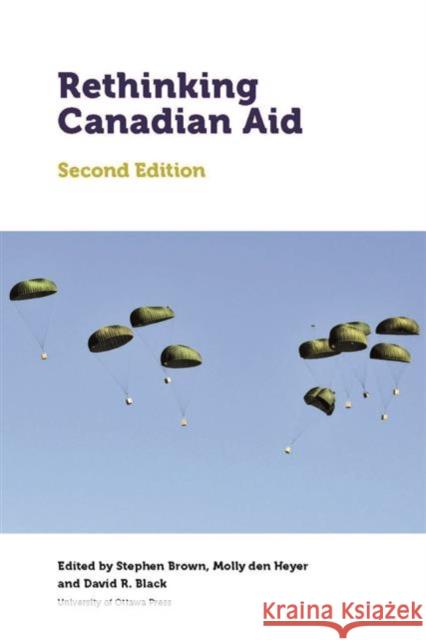 Rethinking Canadian Aid: Second Edition Stephen Brown Molly De David R. Black 9780776623641 University of Ottawa Press - książka