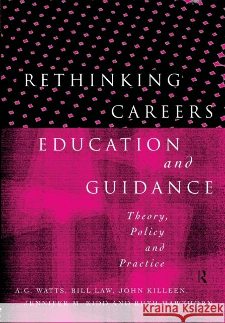 Rethinking Careers Education and Guidance : Theory, Policy and Practice Tom Watts A. G. Watts Bill Law 9780415139755 Routledge - książka