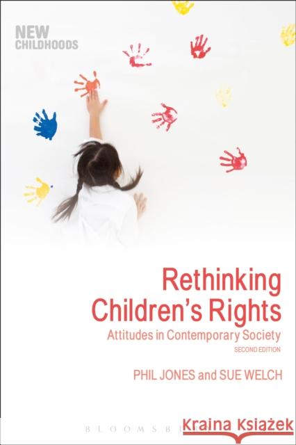 Rethinking Children's Rights: Attitudes in Contemporary Society Phil Jones Sue Welch Phil Jones 9781350001244 Bloomsbury Publishing PLC - książka