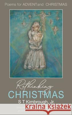 Rethinking Christmas S. T., Jr. Kimbrough James H. Charlesworth Timothy E. Kimbrough 9781725272828 Resource Publications (CA) - książka