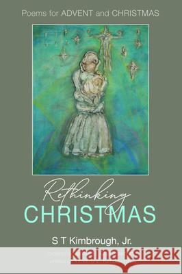 Rethinking Christmas S. T., Jr. Kimbrough James H. Charlesworth Timothy E. Kimbrough 9781725272835 Resource Publications (CA) - książka