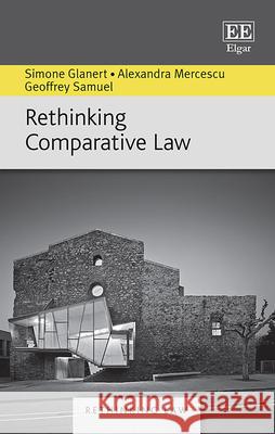 Rethinking Comparative Law Simone Glanert Alexandra Mercescu Geoffrey Samuel 9781786439468 Edward Elgar Publishing Ltd - książka