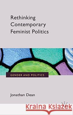 Rethinking Contemporary Feminist Politics Jonathan Dean 9780230238923 Palgrave MacMillan - książka